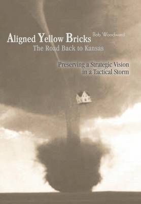 Aligned Yellow Bricks By Bob Woodward 9780595669851 (Hardback)
