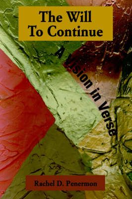 The Will To Continue By Rachel Daisy Penermon 9780595672141 (Hardback)