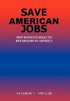 Save American Jobs By Abraham K Turkson 9780595673308 (Hardback)