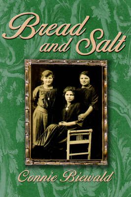 Bread and Salt By Connie Biewald 9780595673612 (Hardback)