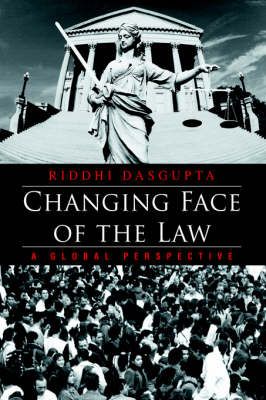Changing Face of the Law By Riddhi Dasgupta 9780595675357 (Hardback)