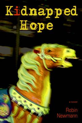 Kidnapped Hope By Robin Newmann 9780595676866 (Hardback)