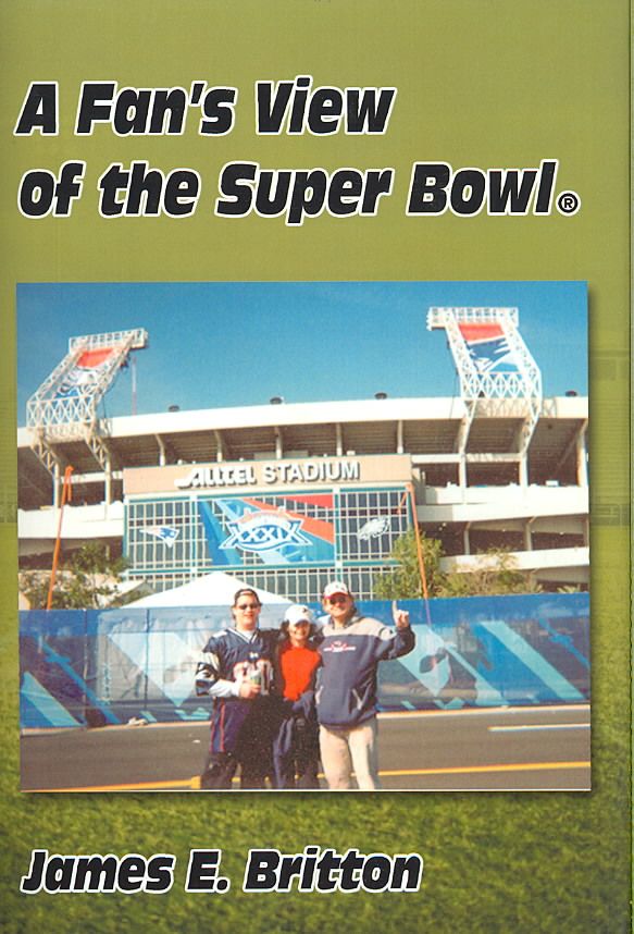 Fan's View of the Super Bowl By James E Britton 9780595677979