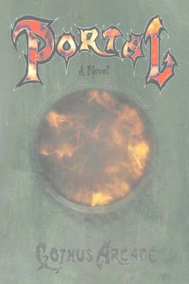 Portal By Gothus Arcane 9780595679409 (Hardback)