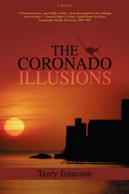 The Coronado Illusions By Terry Isaacson 9780595684502 (Hardback)