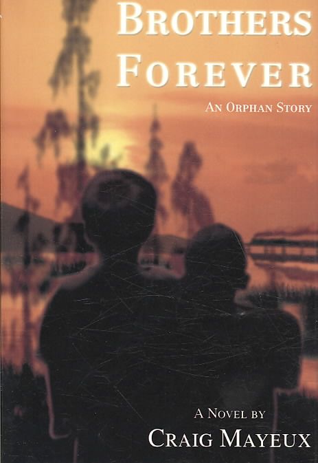 Brothers Forever By Craig Mayeux 9780595685660 (Hardback)