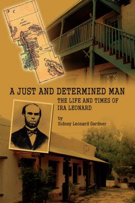 A Just and Determined Man By Sidney Leonard Gardner 9780595693061