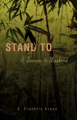 Stand to ... By E Franklin Evans 9780595699315 (Hardback)