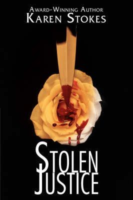 Stolen Justice By Karen Stokes 9780595703678 (Hardback)