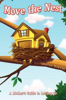 Move the Nest 9780595708857 (Hardback)