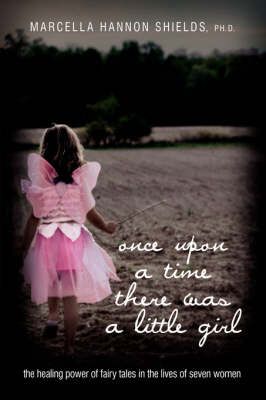 Once Upon a Time There Was a Little Girl 9780595710546 (Hardback)