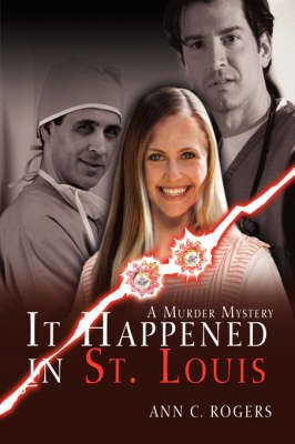 It Happened in St. Louis By Ann C Rogers 9780595715145 (Hardback)