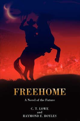Freehome By Lowe, C. T. 9780595717378 (Hardback)