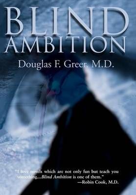 Blind Ambition By Douglas, M D Greer 9780595745319 (Hardback)