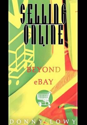 Selling Online By Donny Lowy 9780595760190 (Hardback)