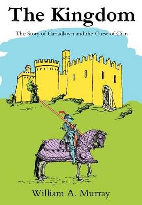 The Kingdom By William A Murray 9780595762491 (Hardback)