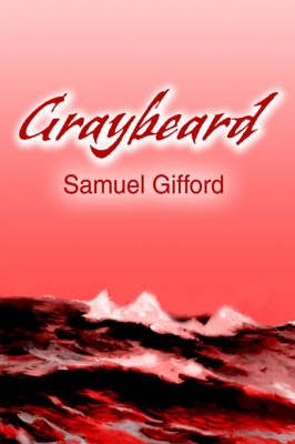 Graybeard By Samuel L Gifford 9780595814411 (Hardback)