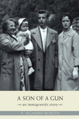 A Son of a Gun By P Sigmund Roseth 9780595891535 (Hardback)