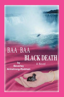 Baa Baa Black Death By Beverley Armstrong-Rodman 9780595901524