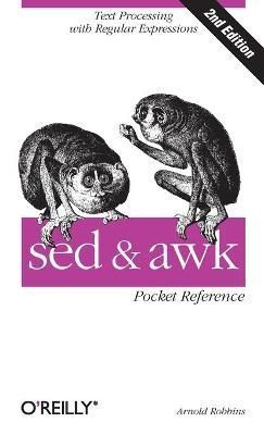 Sed & Awk Pocket Reference By Arnold Robbins, Dale Dougherty