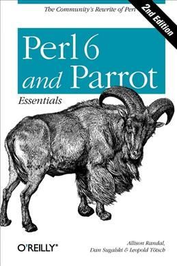 Perl 6 and Parrot Essentials 2e By Allison Randal 9780596007379