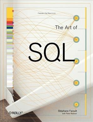 The Art of SQL By Stéphane Faroult, Peter Robson 9780596008949