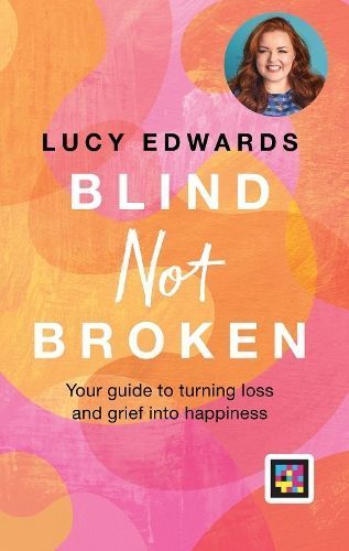 Blind Not Broken By Lucy Edwards 9780600637653 (Hardback)