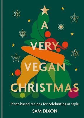 A Very Vegan Christmas By Sam Dixon 9780600638032 (Hardback)