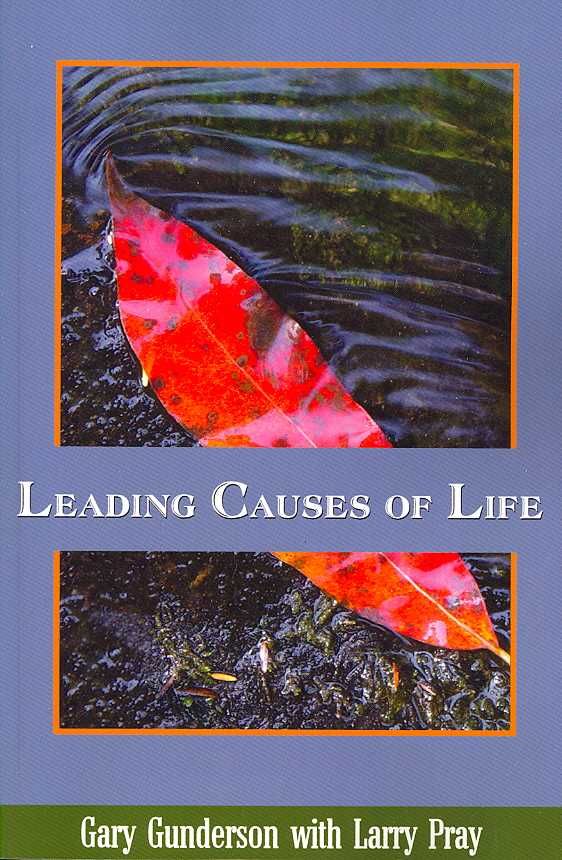 Leading Causes of Life By Gunderson, Gary, 9780615134888 (Paperback)
