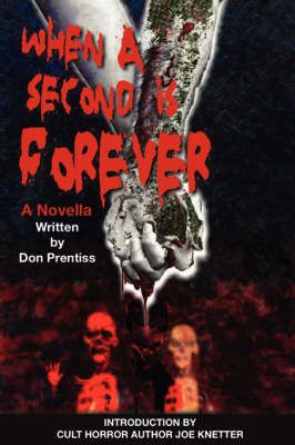 When A Second Is Forever By Don Prentiss 9780615135229 (Paperback)