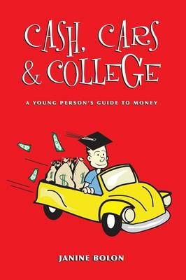 Cash, Cars and College By Janine, Bolon 9780615137308 (Paperback)
