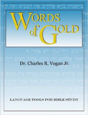 Words of Gold By Dr. Charles, Vogan 9780615139364 (Paperback)