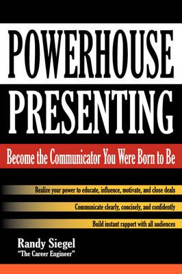 Powerhouse Presenting By Randy Siegel 9780615153735 (Paperback)