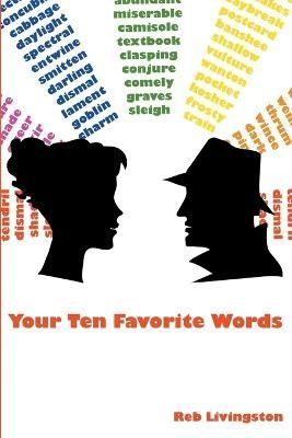 Your Ten Favorite Words By Livingston, Reb 9780615161822 (Paperback)