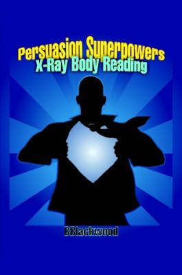 Persuasion Superpowers - X-Ray Body Reading By Boyd Blackwood