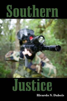 Southern Justice By Ricardo Dubois 9780615172323 (Paperback)