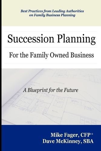 Succession Planning for the Family Owned Business By Mike, CFP Fager