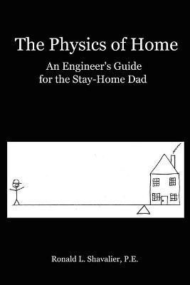 The Physics of Home By Ron Shavalier 9780615190426 (Paperback)