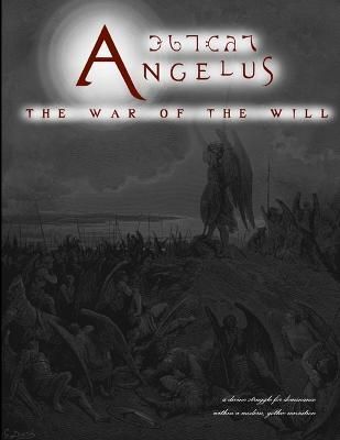 Angelus: The War of the Will By Young, Timothy W. 9780615193106