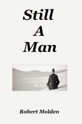 Still A Man By Robert Molden 9780615193649 (Paperback)