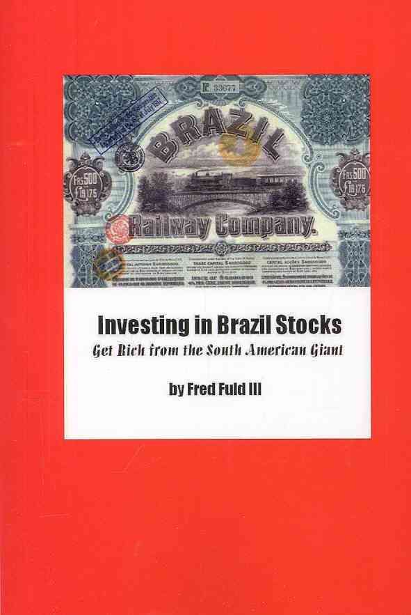 Investing in Brazil Stocks: Get Rich from the South American Giant