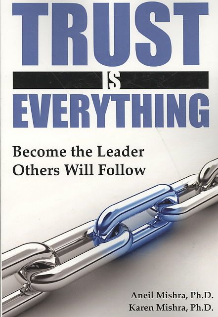Trust is Everything: Become the Leader Others Will Follow (Paperback)