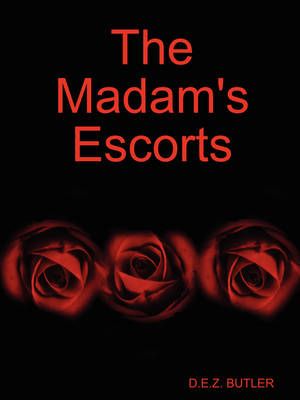The Madam's Escorts By Butler, D. E. Z. 9780615209821 (Paperback)