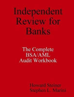 Independent Review for Banks - The Complete BSA/AML Audit Workbook