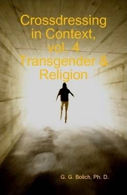 Crossdressing in Context, Vol. 4 Transgender & Religion 9780615253565