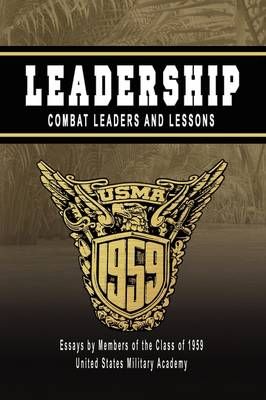 Leadership:Combat Leaders and Lessons By James Abrahamson (Hardback)