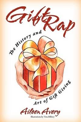 Gift Rap By Aileen Avery (author), Tina Bilbrey (illustrator)
