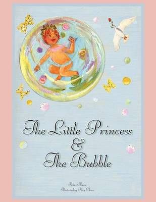 The Little Princess and the Bubble 9780615369129 (Paperback)