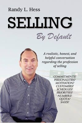 Selling By Default By Randy L Hess 9780615373829 (Paperback)