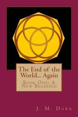 The End of the World... Again By J M Dark 9780615494173 (Paperback)